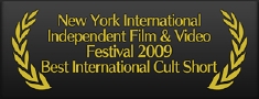 The New York International Independent Film and Video Festival (NYIIFVF) Best International Cult Short