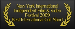 The New York International Independent Film and Video Festival (NYIIFVF) Best International Cult Short